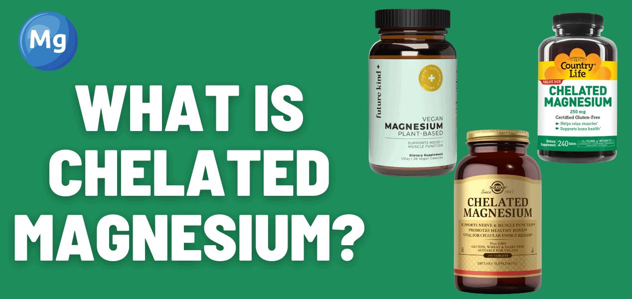 What Is Chelated Magnesium & What Is It Used For? Drug Genius