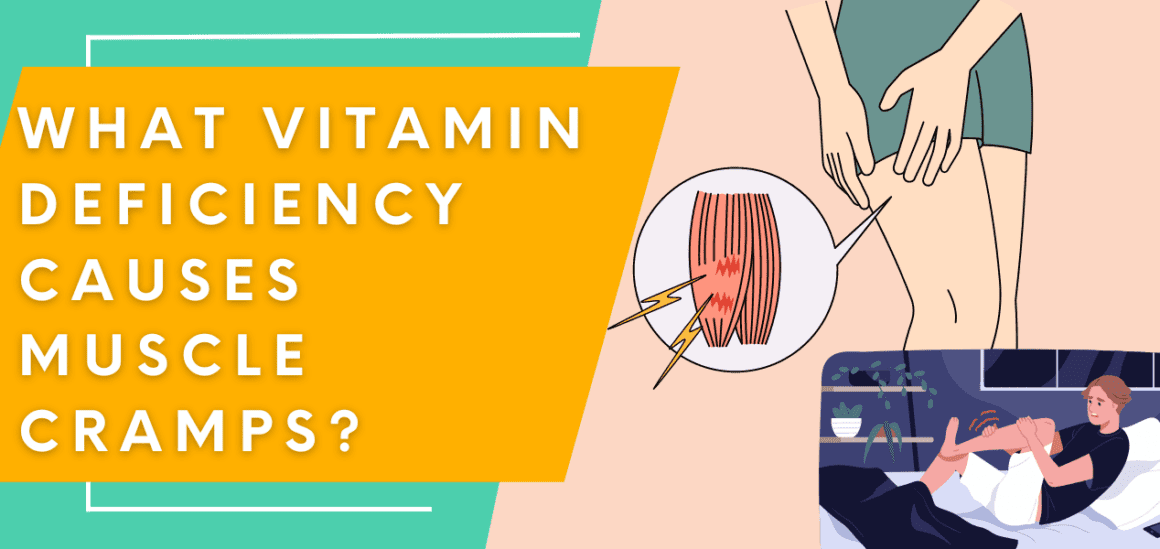 What Vitamin Deficiency Causes Muscle Cramps